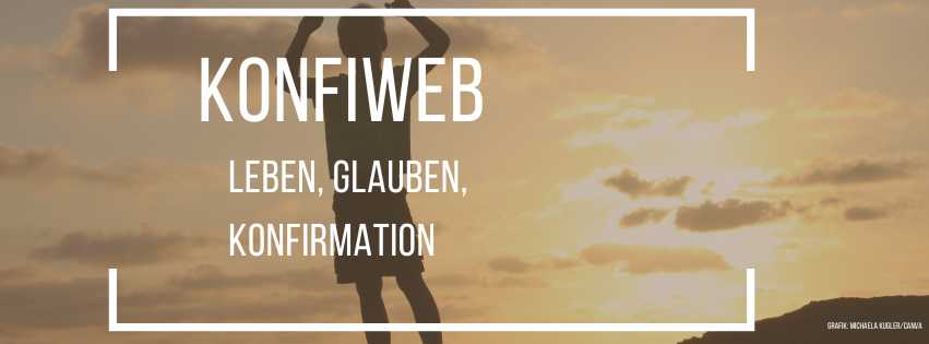 Mehr zu Leben, Glauben und Konfirmation im Konfiweb